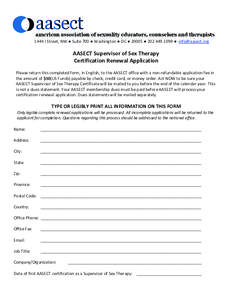          1444 I Street, NW ● Suite 700 ● Washington ● DC ● 20005 ● [removed] ●  [removed] AASECT Supervisor of Sex Therapy Certification Renewal Application