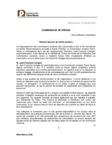 Mont-Laurier , le 30 mai[removed]COMMUNIQUÉ DE PRESSE Pour diffusion immédiate Remise des prix du mérite scolaire Le Regroupement des commissions scolaires des Laurentides a tenu le 26 mai dernier