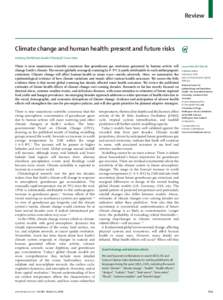 Review  Climate change and human health: present and future risks Anthony J McMichael, Rosalie E Woodruff, Simon Hales  There is near unanimous scientiﬁc consensus that greenhouse gas emissions generated by human activ