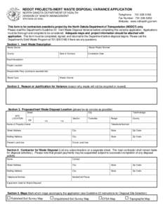 NDDOT PROJECTS-INERT WASTE DISPOSAL VARIANCE APPLICATION NORTH DAKOTA DEPARTMENT OF HEALTH DIVISION OF WASTE MANAGEMENT Telephone: [removed]Fax Number: [removed]