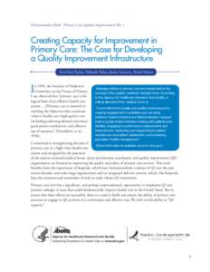 Decisionmaker Brief: Primary Care Quality Improvement No. 1  Creating Capacity for Improvement in Primary Care: The Case for Developing a Quality Improvement Infrastructure Erin Fries Taylor, Deborah Peikes, Janice Genev
