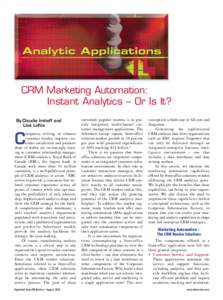 CRM Marketing Automation: Instant Analytics – Or Is It? By Claudia Imhoff and Lisa Loftis ompanies striving to enhance customer loyalty, improve customer satisfaction and promote