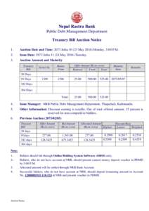 Nepal Rastra Bank Public Debt Management Department Treasury Bill Auction Notice 1.  Auction Date and Time: 2073 JethaMayMonday, 3:00 P.M.