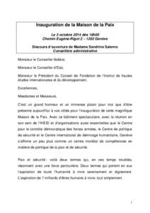 Inauguration de la Maison de la Paix Le 3 octobre 2014 dès 16h00 Chemin Eugène-Rigot 2 – 1202 Genève Discours d’ouverture de Madame Sandrine Salerno Conseillère administrative Monsieur le Conseiller fédéral,