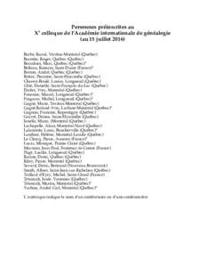 Personnes préinscrites au X colloque de l’Académie internationale de généalogie (au 15 juillete  Barbe, Raoul, Verdun-Montréal (Québec)