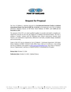Request for Proposal The Port of Oakland is soliciting proposals for Pre-fabricated Restroom Facility at Oakland International Airport Taxi Cab Lot (RFP No[removed]), to be delivered to the Port of Oakland (Attention: N