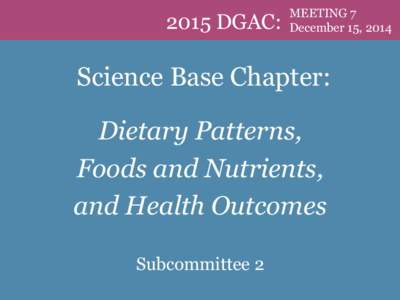 Science Base Chapter: Food and Nutrient Intakes, and Health: Current Status and Trends - Subcommittee 2