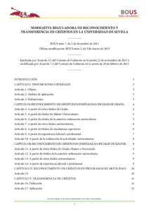 Textos consolidados  NORMATIVA REGULADORA DE RECONOCIMIENTO Y TRANSFERENCIA DE CRÉDITOS EN LA UNIVERSIDAD DE SEVILLA BOUS núm 7, de 2 de diciembre de 2011 Última modificación: BOUS núm 2, de 9 de marzo de 2015