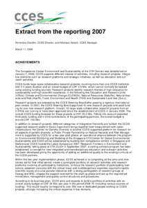 Extract from the reporting 2007 Domenico Giardini, CCES Director, and Nikolaus Gotsch, CCES Manager March 11, 2008 ACHIEVEMENTS The Competence Center Environment and Sustainability of the ETH Domain was established on