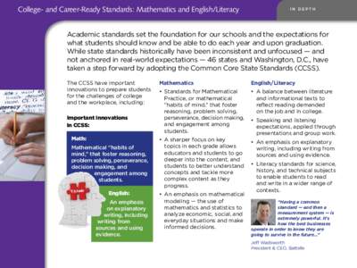 College- and Career-Ready Standards: Mathematics and English/Literacy  in depth Academic standards set the foundation for our schools and the expectations for what students should know and be able to do each year and upo