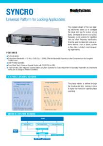 SYNCRO  Universal Platform for Locking Applications The modular design of the new locking electronics allows us to configure the phase lock loop for various locking tasks. Developed to serve in our optical