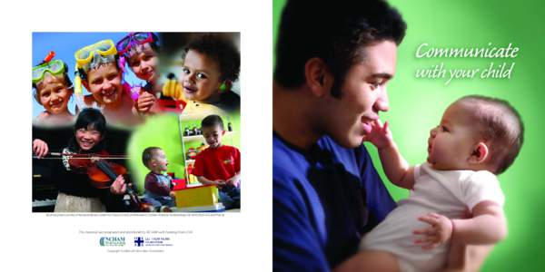 Brochure photos courtesy of Advanced Bionics,Centers for Disease Control and Prevention,Cochlear Americas,HartloveDesign,NCHAM,Oticon A/S,and Phonak.  This material was produced and distributed by NCHAM with funding from