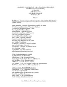 UNIVERSITY CORPORATION FOR ATMOSPHERIC RESEARCH UCAR Board of Trustees Meeting 16 May 2012 AGU Headquarters 2000 Florida Avenue NW Washington, D.C.