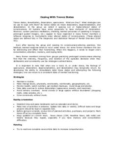 Coping With Trance States Trance states, derealization, dissociation, spaceyness. What are they? What strategies can we use to cope with them? By trance states we mean dissociation, depersonalization, and derealization. 