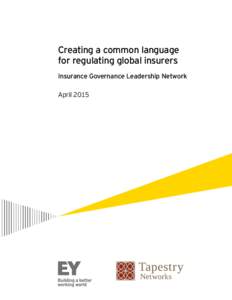 Creating a common language for regulating global insurers Insurance Governance Leadership Network April 2015  ViewPoints