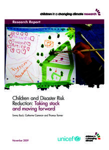 Research Report  Children and Disaster Risk Reduction: Taking stock and moving forward Emma Back, Catherine Cameron and Thomas Tanner