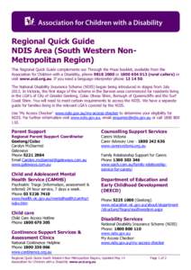 Regional Quick Guide NDIS Area (South Western NonMetropolitan Region) This Regional Quick Guide complements our Through the Maze booklet, available from the Association for Children with a Disability, phone[removed]or 