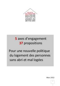 5 axes d’engagement 37 propositions Pour une nouvelle politique du logement des personnes sans abri et mal logées