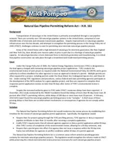 Natural Gas Pipeline Permitting Reform Act – H.R. 161 Background Transportation of natural gas in the United States is primarily accomplished through a vast pipeline network. There are currently over 210 natural gas pi