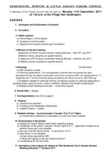 GEDDINGTON, NEWTO N & LITTLE OAKLEY PARISH COUNCIL A Meeting of the Parish Council will be held on Monday 11th September 2017 at 7.30 p.m. at the Village Hall, Geddington. AGENDA 1. Apologies and Declarations of Interest