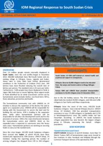 IOM Regional Response to South Sudan Crisis EXTERNAL SITUATION REPORT[removed]October[removed]IOM is operating five high powered water pumps to drain water from Bentiu PoC.