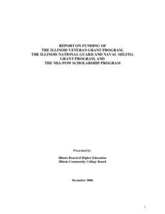 REPORT ON FUNDING OF THE ILLINOIS VETERAN GRANT PROGRAM, THE ILLINOIS NATIONAL GUARD AND NAVAL MILITIA GRANT PROGRAM, AND THE MIA-POW SCHOLARSHIP PROGRAM