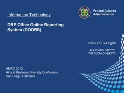 Information Technology DBE Office Online Reporting System (DOORS) AMAC 2013 Airport Business Diversity Conference