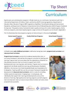 Tip Sheet  Curriculum Quality early care and education programs in Rhode Island are on a continuous improvement path that is informed by Department of Children, Youth, and Families (DCYF) licensing regulations; Departmen