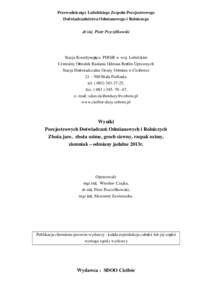 Przewodniczący Lubelskiego Zespołu Porejestrowego Doświadczalnictwa Odmianowego i Rolniczego dr inż. Piotr Pszczółkowski Stacja Koordynująca PDOiR w woj. Lubelskim Centralny Ośrodek Badania Odmian Roślin Uprawny