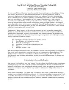 Excel & EAD: A Quicker Means of Encoding Finding Aids By Donald C. Force[removed]Updated by Valerie Higgins[removed]Updated by Matt Carruthers[removed]In some cases, Microsoft Excel can be used to speed the often repetitive