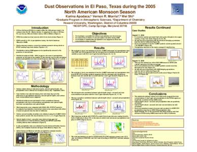 Dust Observations in El Paso, Texas during the 2005 North American Monsoon Season Karina Apodaca,a Vernon R. Morrisa,b Wei Shic aGraduate  Program in Atmospheric Sciences, bDepartment of Chemistry
