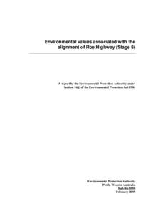 Environmental values associated with the alignment of Roe Highway (Stage 8) A report by the Environmental Protection Authority under Section 16(j) of the Environmental Protection Act 1986