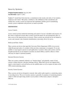 Security Systems Original Implementation: July 20, 2010 Last Revision: April 17, 2012 Stephen F. Austin State University has a commitment to the security and safety of our students, employees and visitors. This policy co