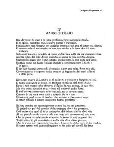 IV MADRE E FIGLIO Ora donnono le case e la notte profonda tiene avvinta la strada, E tu riposi 1, bambino mio, e soave donni e tranquiUo. 11 mio llomo sm )ontano per qualche tempo, e soli ma al meuro noi siamo; E nessuno