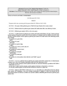 Document: Emergency Rule, Register Page Number: 25 IR 4118 Source: September 1, 2002, Indiana Register, Volume 25, Number 12 Disclaimer: This document was created from the files used to produce the official (printed) Ind