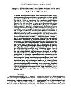 Bulletin of the Seismological Society of America, Vol. 92, No. 5, pp. 1904–1922, JuneIntegrated Seismic-Hazard Analysis of the Wasatch Front, Utah by Wu-Lung Chang and Robert B. Smith  Abstract We examined the c