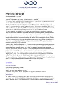 Media release For immediate release 26 June 2014 Auditor-General finds major project scrutiny patchy The community rightly expects public sector capital investments to be well planned, managed and scrutinised so they can