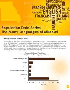 Primary Language Spoken at Home According to the[removed]American Community Survey 5-Year Estimates, 5.9 percent (326,142) of Missouri’s population ages five and over spoke a language other than English at home. Twen