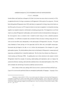 GORDON BAKER’S LATE INTERPRETATION OF WITTGENSTEIN P. M. S. HACKER Gordon Baker and I had been colleagues at St John’s for almost ten years when we resolved, in 1976, to undertake the task of writing a commentary on 