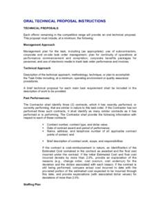 ORAL TECHNICAL PROPOSAL INSTRUCTIONS TECHNICAL PROPOSALS Each offeror remaining in the competitive range will provide an oral technical proposal. This proposal must include, at a minimum, the following: Management Approa