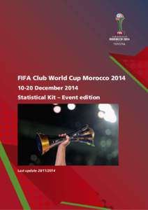 FIFA Club World Cup Morocco[removed]December 2014 Statistical Kit – Event edition Last update[removed]