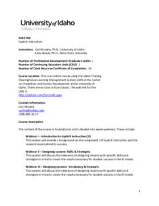 EDSP 505 Explicit Instruction Instructors: Cari Murphy, Ph.D., University of Idaho Katie Bubak, Ph.D., Boise State University Number of Professional Development Graduate Credits: 1 Number of Continuing Education Units (C