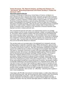 Poetic Structures, TEI, Network Analysis, and Step-wise Distance: An “Anti-Social” Networking Experiment with Robert Southey’s Thalaba the Destroyer[removed]Elisa Eileen Beshero-Bondar University of Pittsburgh at Gr