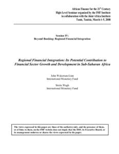 African Finance for the 21st Century High-Level Seminar organized by the IMF Institute in collaboration with the Joint Africa Institute Tunis, Tunisia, March 4–5, 2008  Session IV: