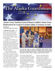 Alaska Army National Guard Honors Soldiers Home from Deployment in Largest Freedom Salute Ceremony to date Staff Report 134th Public Affairs Detachment CAMP DENALI, Alaska – The Alaska Army National Guard
