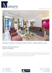 FARADAY HOUSE, 30 BLANDFORD STREET, MARYLEBONE, W1U ASKING PRICE £5,500,000 SHARE OF FREEHOLD A superb lateral three bedroom, three bathroom 2609 square foot apartment offering open plan reception space, underground par