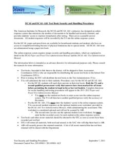 DCAS and DCAS–Alt1 Test Book Security and Handling Procedures The American Institutes for Research, the DCAS and DCAS–Alt1 contractor, has designed an online response system that minimizes the number of documents to 