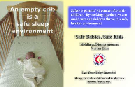 An empty crib is a safe sleep environment  Safety is parents’ #1 concern for their