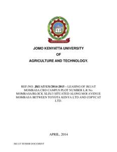 JOMO KENYATTA UNIVERSITY OF AGRICULTURE AND TECHNOLOGY. REF:/NO. JKUAT – LEASING OF JKUAT MOMBASA CBD CAMPUS PLOT NUMBER L.R No.