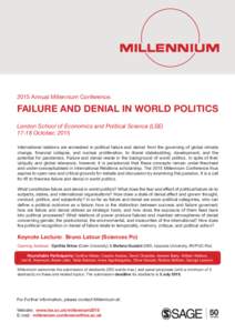 2015 Annual Millennium Conference:  FAILURE AND DENIAL IN WORLD POLITICS London School of Economics and Political Science (LSE[removed]October, 2015 International relations are enmeshed in political failure and denial: fr